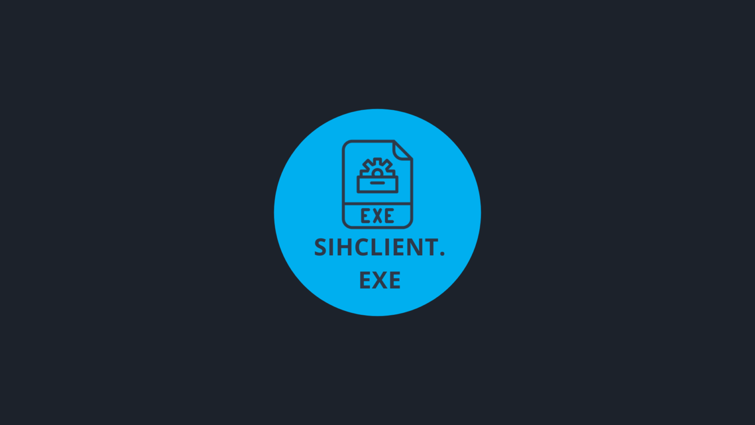 ¿Qué es SIHClient.exe? ¿Es un virus? ¡Todo explicado!