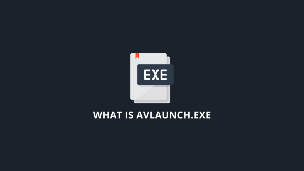 Avlaunch.exe とは何ですか? それは安全ですか、それともウイルスですか? （ガイド）