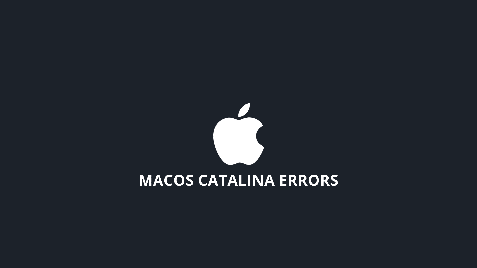 macOS CATALINA ERRORS