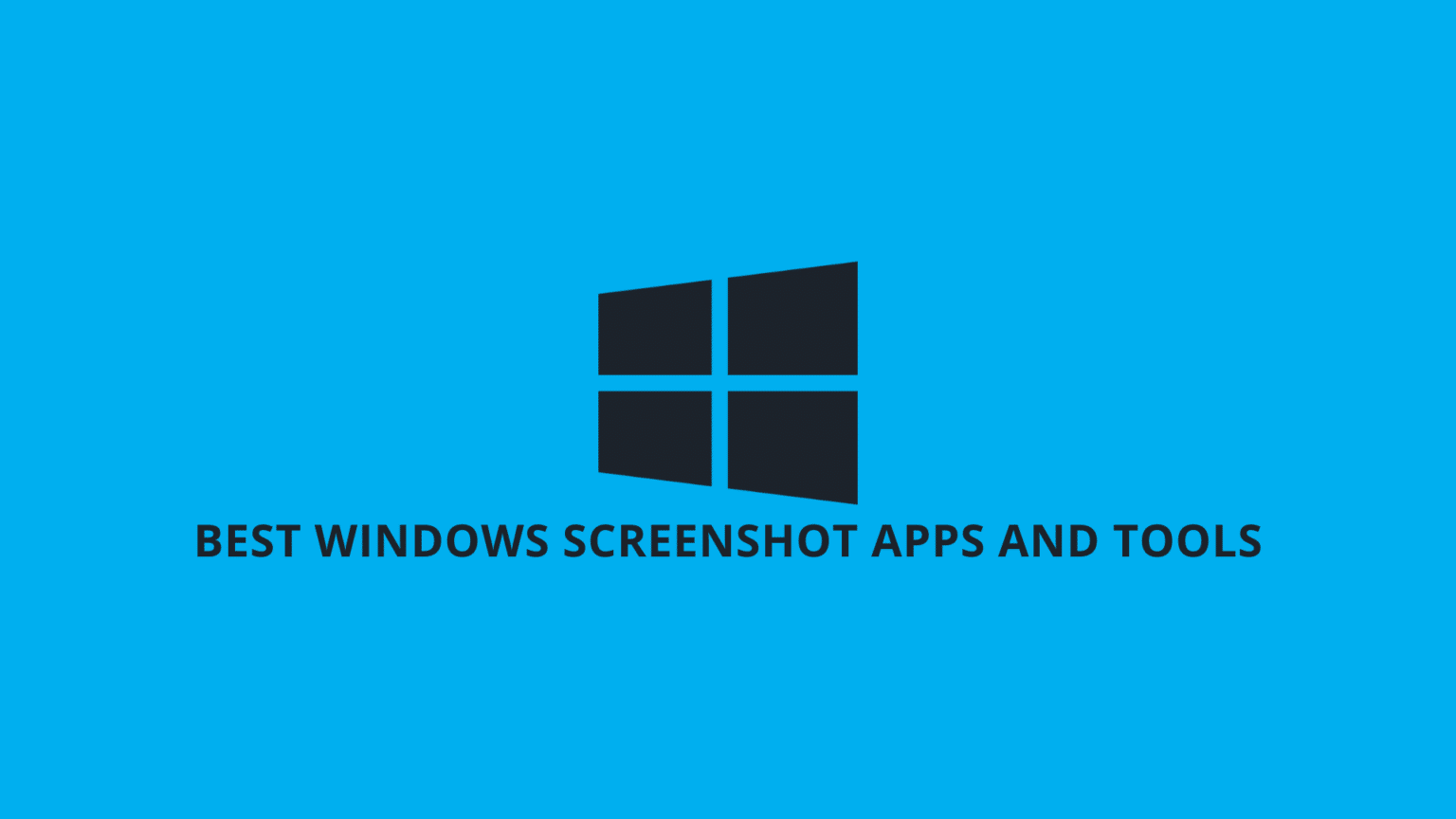 Top 4 Best Windows Screenshot Apps and Tools List]