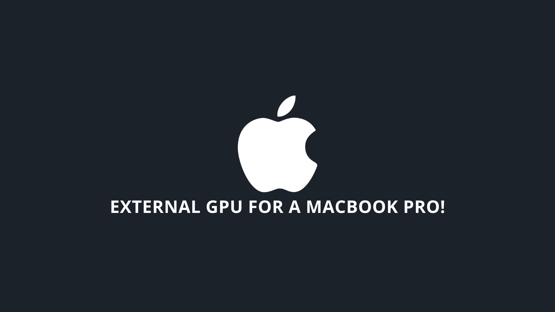 External GPU for a MacBook Pro!