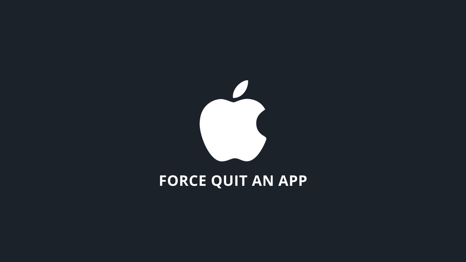 Force Quit an App