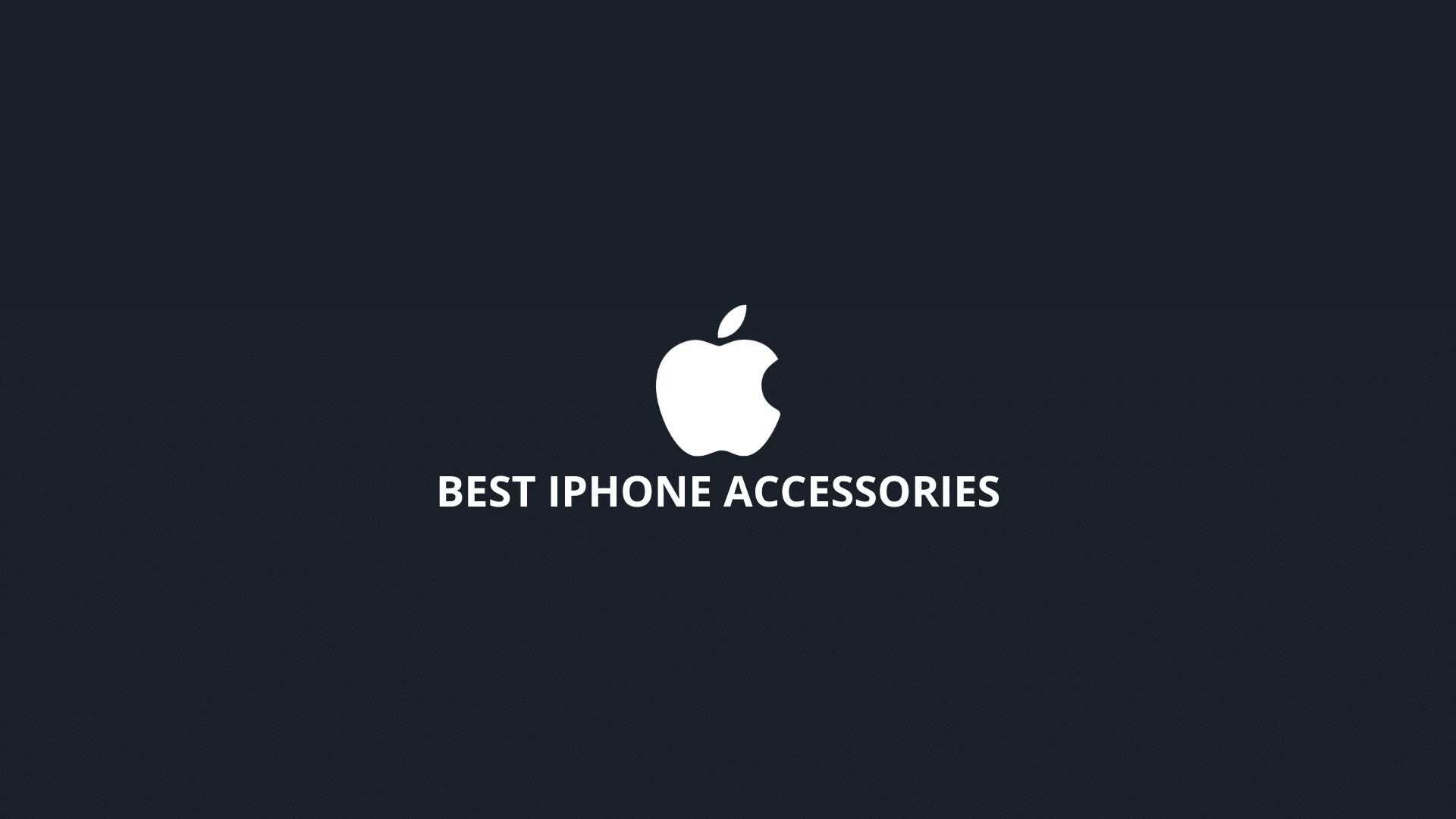 Best iPhone Accessories