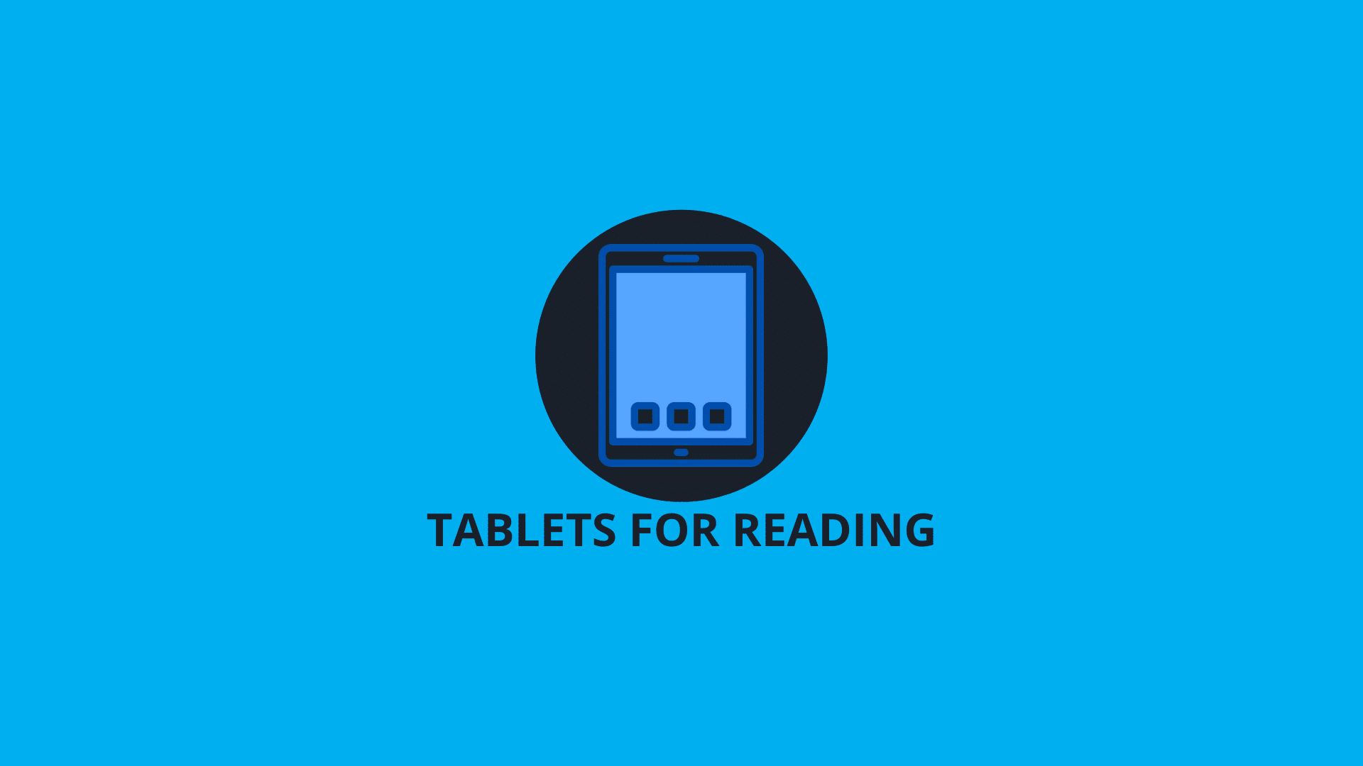 Tablets for Reading