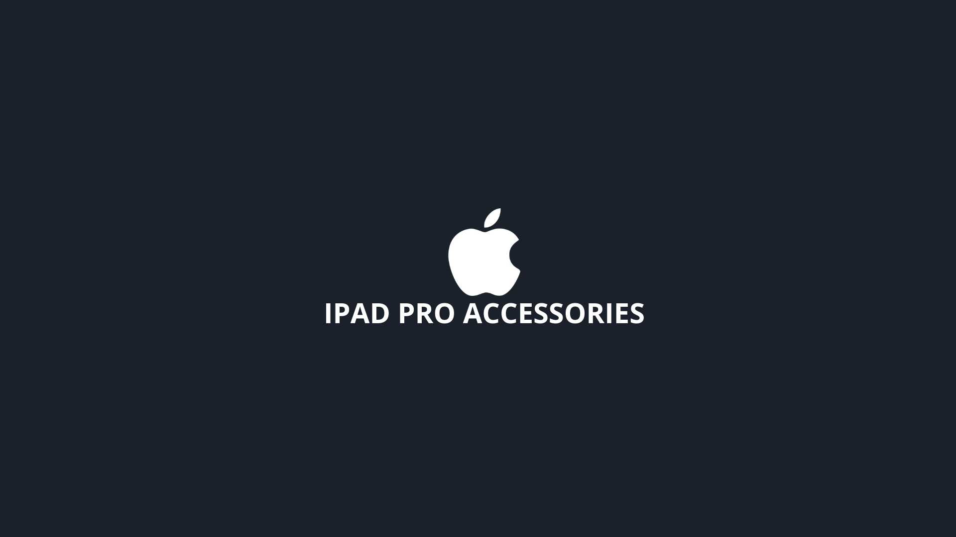 iPad Pro Accessories