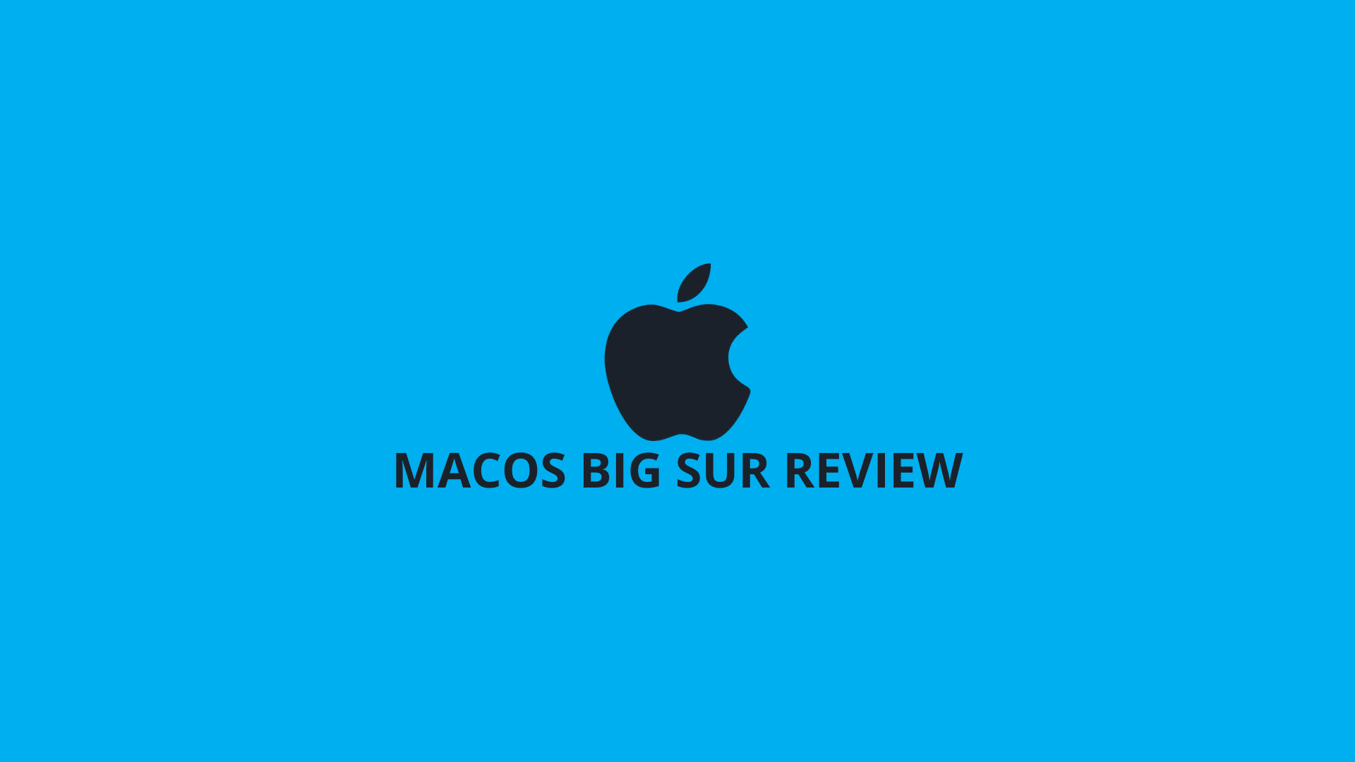 macOS Big Sur Review